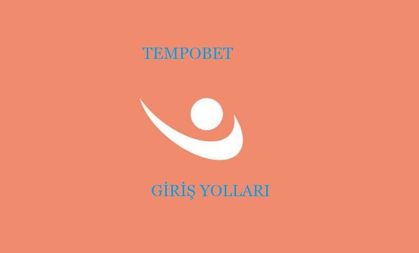 tempobet giris yollari